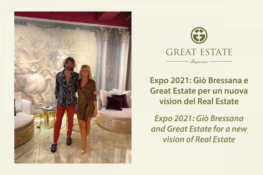 Expo 2021: Gio Bressana and Great Estate for a new vision of Real Estate
